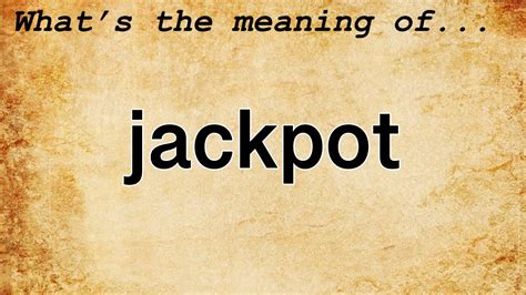 jackpot définition|Jackpot Definition & Meaning .